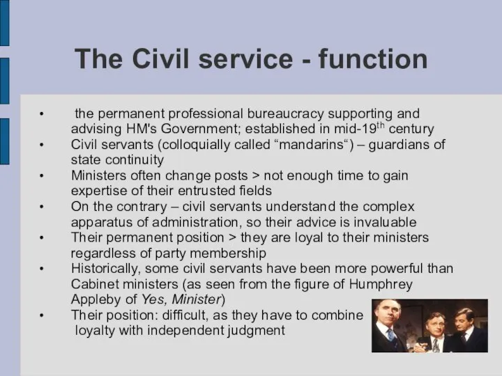 The Civil service - function the permanent professional bureaucracy supporting and