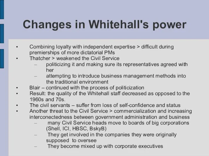 Changes in Whitehall's power Combining loyalty with independent expertise > difficult