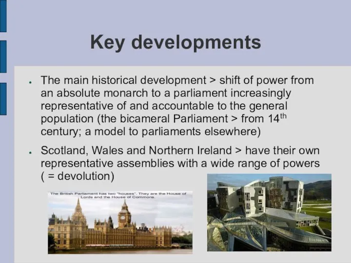 Key developments The main historical development > shift of power from