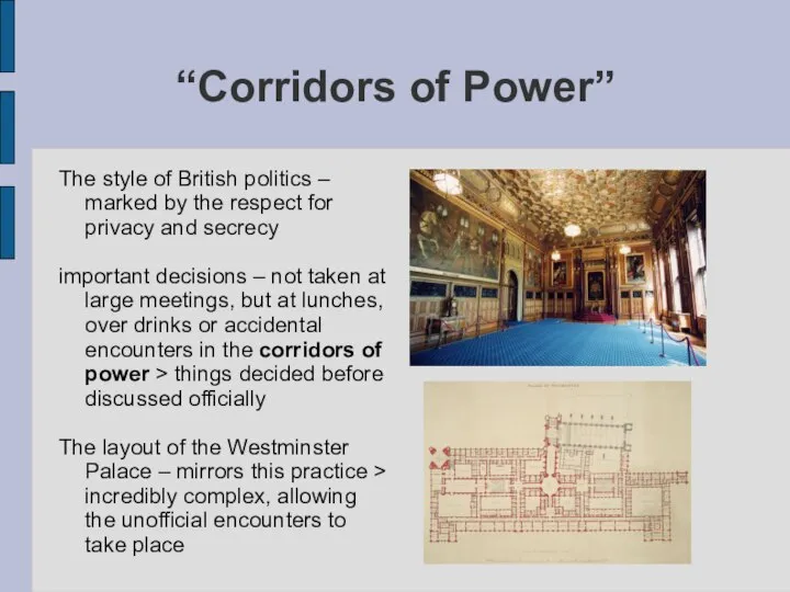 “Corridors of Power” The style of British politics – marked by