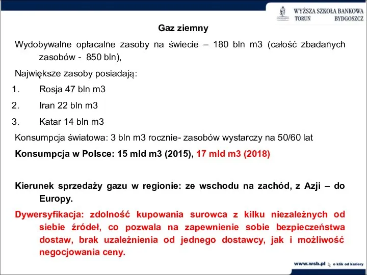 Gaz ziemny Wydobywalne opłacalne zasoby na świecie – 180 bln m3