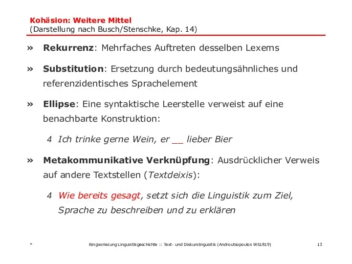 Kohäsion: Weitere Mittel (Darstellung nach Busch/Stenschke, Kap. 14) Rekurrenz: Mehrfaches Auftreten