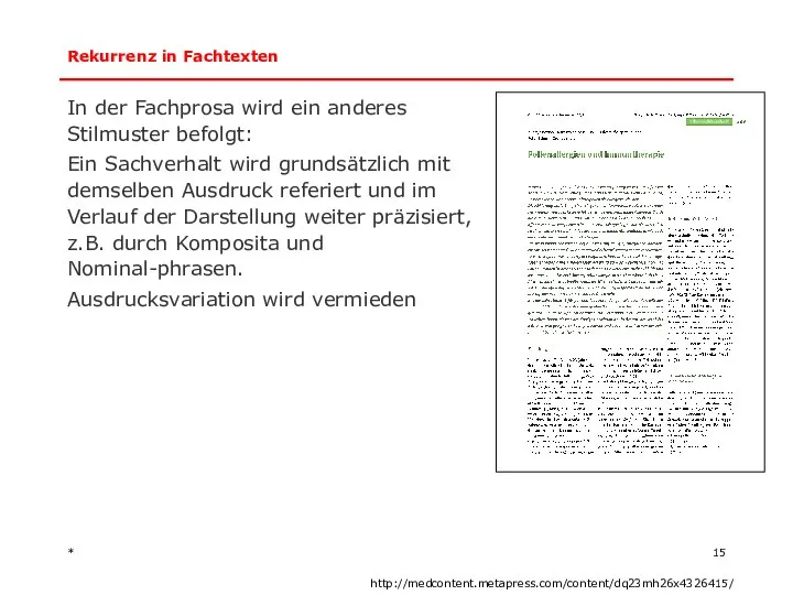 Rekurrenz in Fachtexten In der Fachprosa wird ein anderes Stilmuster befolgt: