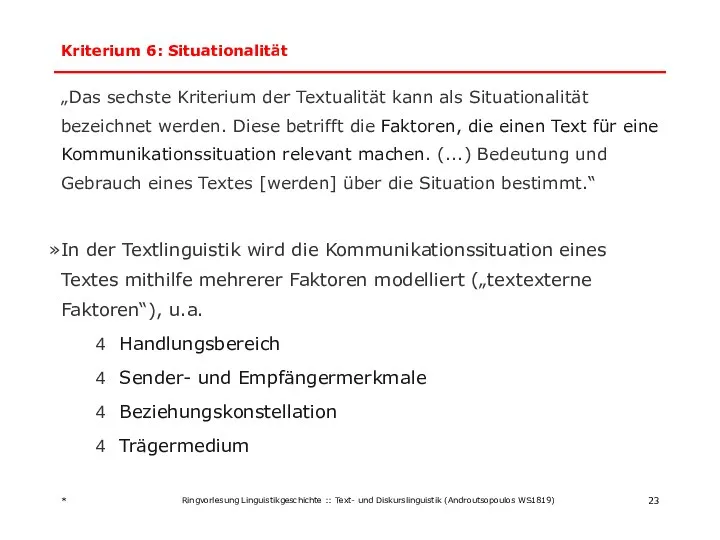 Kriterium 6: Situationalität „Das sechste Kriterium der Textualität kann als Situationalität