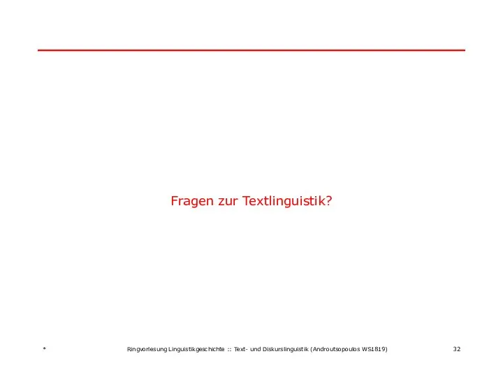 Fragen zur Textlinguistik? * Ringvorlesung Linguistikgeschichte :: Text- und Diskurslinguistik (Androutsopoulos WS1819)