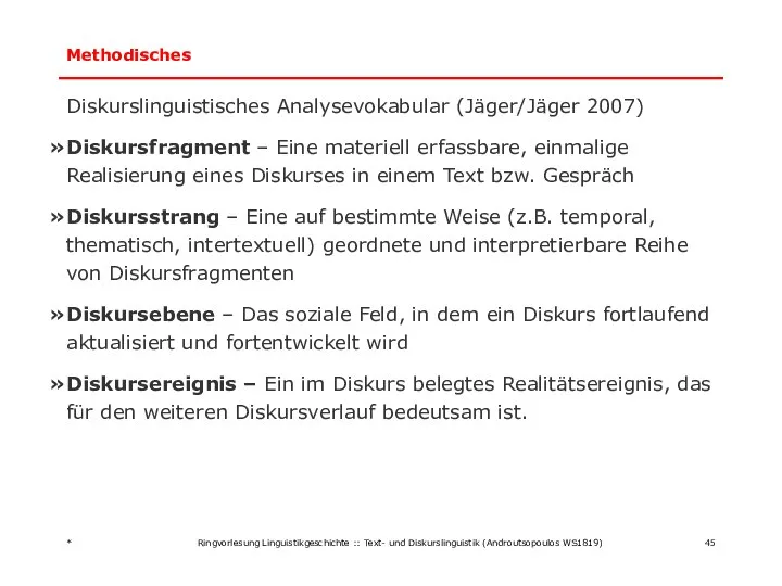 Methodisches Diskurslinguistisches Analysevokabular (Jäger/Jäger 2007) Diskursfragment – Eine materiell erfassbare, einmalige