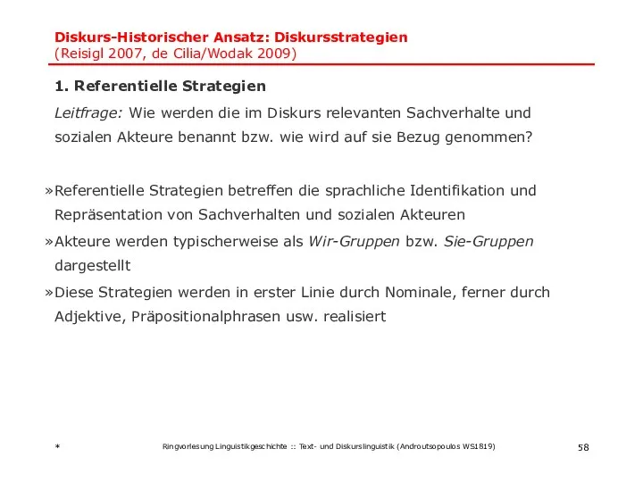 Diskurs-Historischer Ansatz: Diskursstrategien (Reisigl 2007, de Cilia/Wodak 2009) 1. Referentielle Strategien