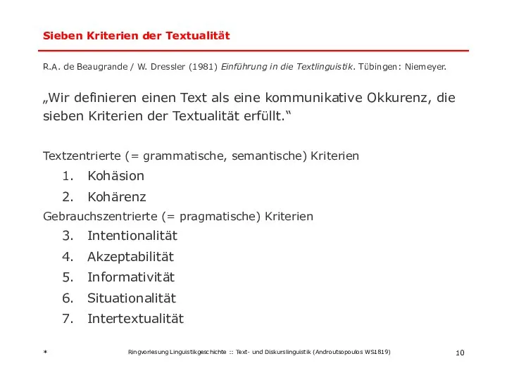 Sieben Kriterien der Textualität R.A. de Beaugrande / W. Dressler (1981)