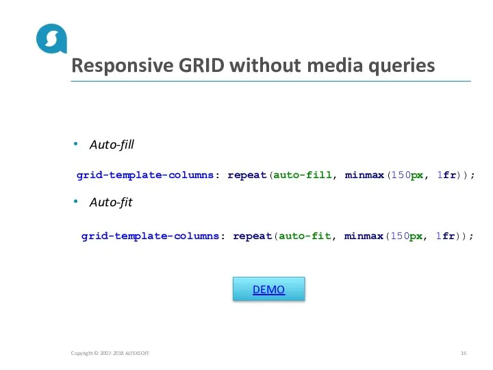 Responsive GRID without media queries Auto-fill Auto-fit Copyright © 2007-2018 ALTEXSOFT