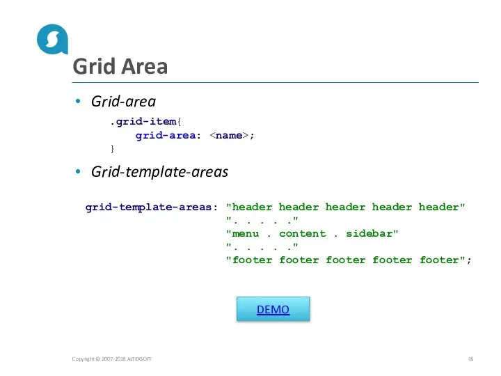 Grid Area Copyright © 2007-2018 ALTEXSOFT grid-template-areas: "header header header header