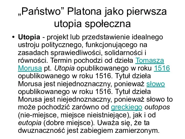 „Państwo” Platona jako pierwsza utopia społeczna Utopia - projekt lub przedstawienie