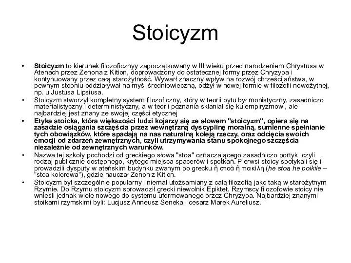 Stoicyzm Stoicyzm to kierunek filozoficznyy zapoczątkowany w III wieku przed narodzeniem