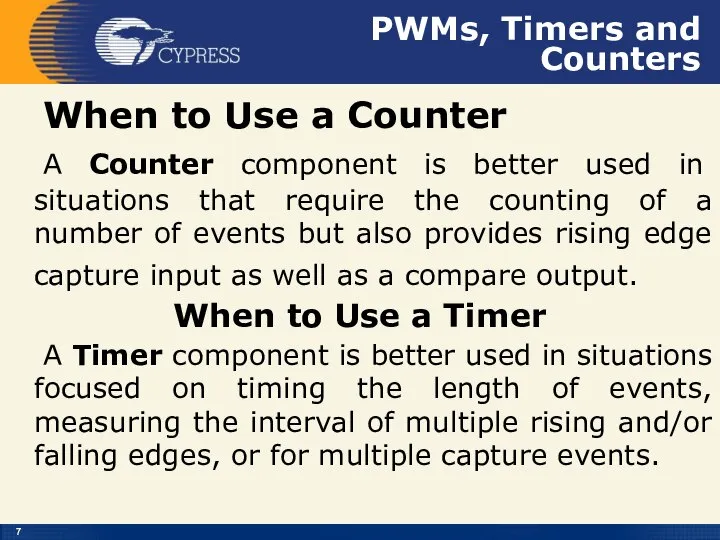 PWMs, Timers and Counters When to Use a Counter A Counter