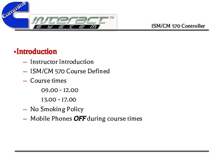 Introduction Instructor Introduction ISM/CM 570 Course Defined Course times 09.00 -
