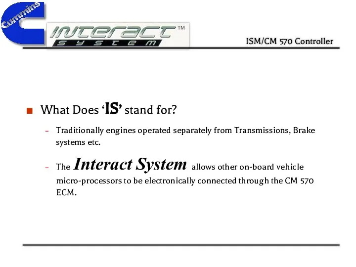 What Does ‘IS’ stand for? Traditionally engines operated separately from Transmissions,