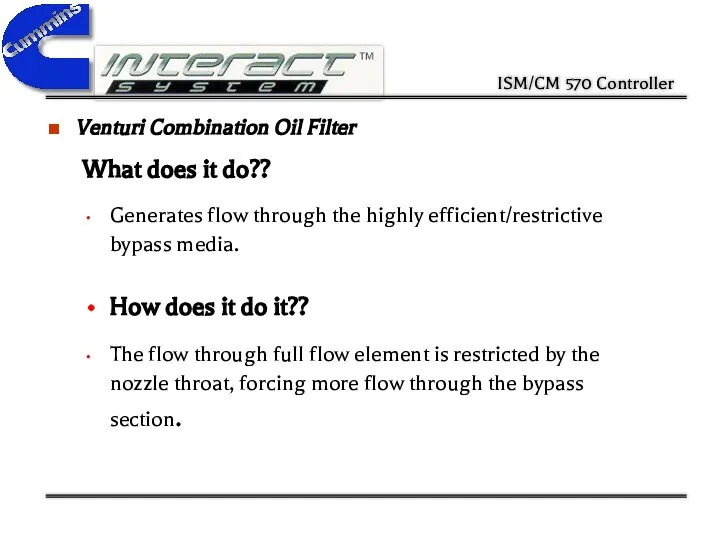 What does it do?? Generates flow through the highly efficient/restrictive bypass
