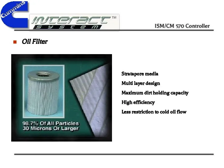 Oil Filter Stratapore media Multi layer design Maximum dirt holding capacity