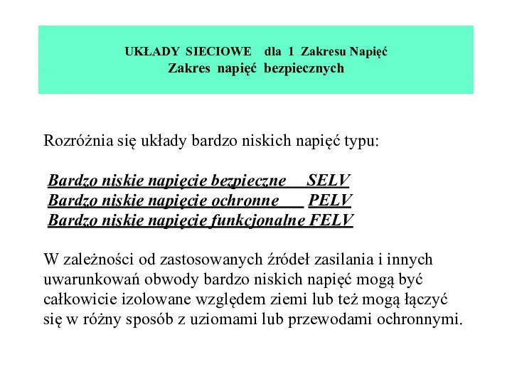 UKŁADY SIECIOWE dla 1 Zakresu Napięć Zakres napięć bezpiecznych Rozróżnia się