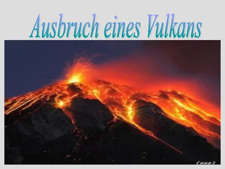 Ausbruch eines Vulkans