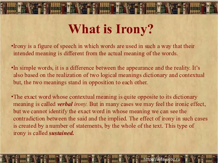 What is Irony? Irony is a figure of speech in which