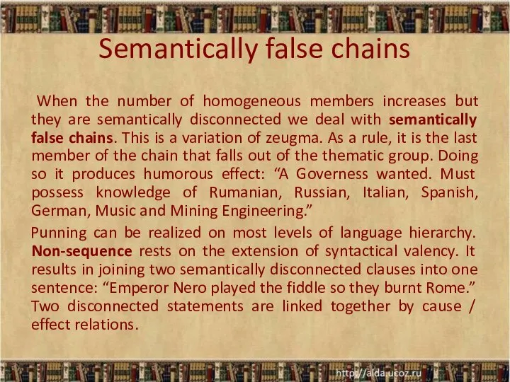 Semantically false chains When the number of homogeneous members increases but