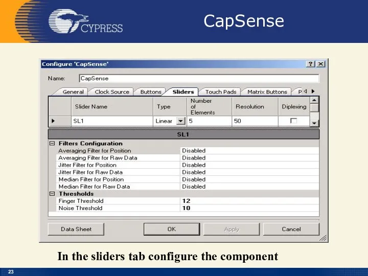 CapSense In the sliders tab configure the component