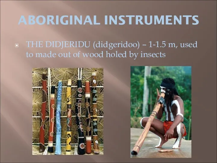 ABORIGINAL INSTRUMENTS THE DIDJERIDU (didgeridoo) – 1-1.5 m, used to made