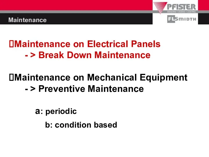 Maintenance Maintenance on Electrical Panels - > Break Down Maintenance Maintenance