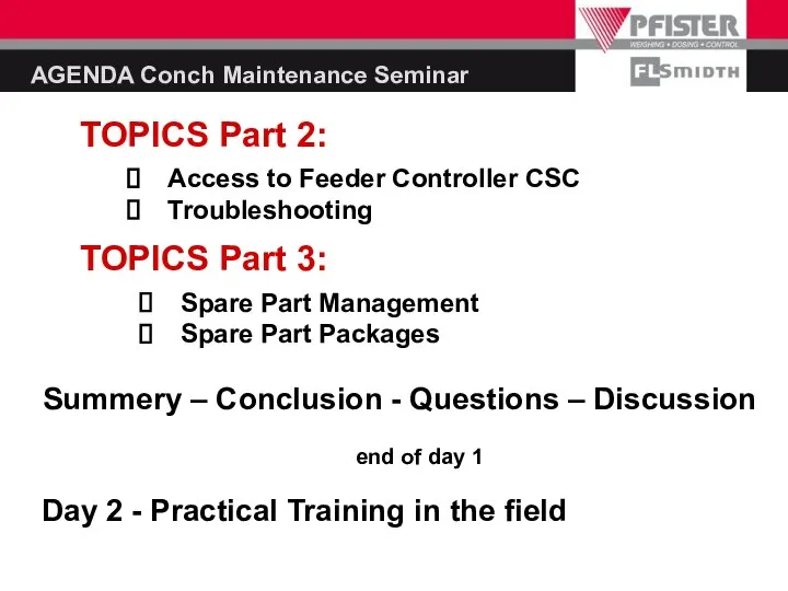 AGENDA Conch Maintenance Seminar Access to Feeder Controller CSC Troubleshooting TOPICS