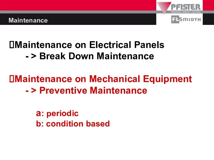 Maintenance Maintenance on Electrical Panels - > Break Down Maintenance Maintenance