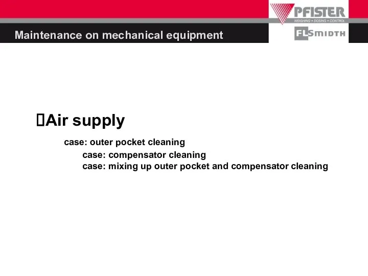 Maintenance on mechanical equipment Air supply case: outer pocket cleaning case: