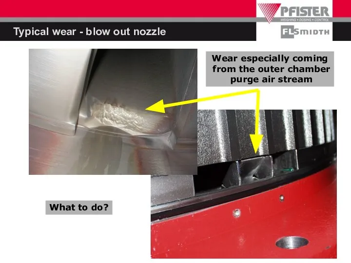 Wear especially coming from the outer chamber purge air stream What