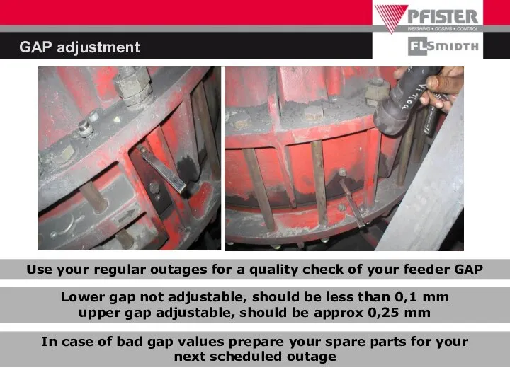 GAP adjustment Lower gap not adjustable, should be less than 0,1