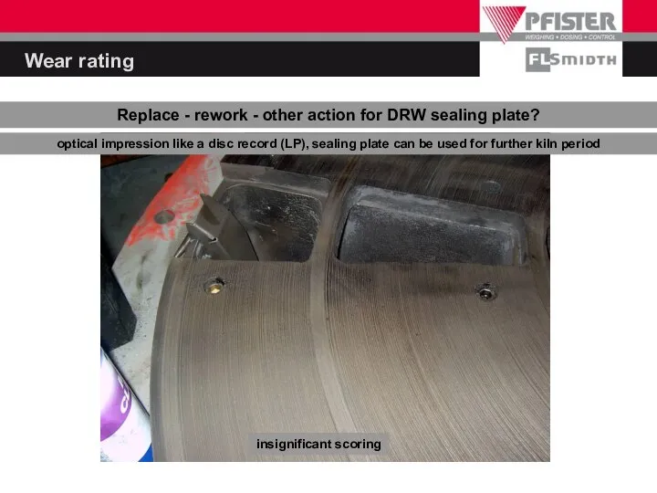 Wear rating Replace - rework - other action for DRW sealing