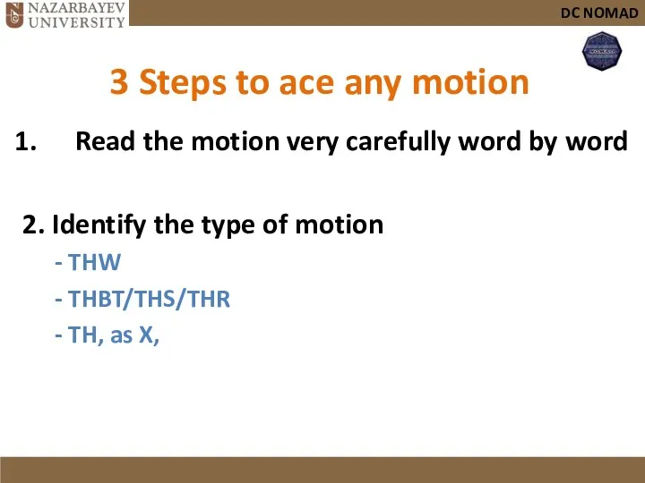 DC NOMAD 3 Steps to ace any motion Read the motion