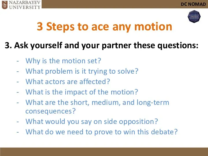 DC NOMAD 3 Steps to ace any motion 3. Ask yourself