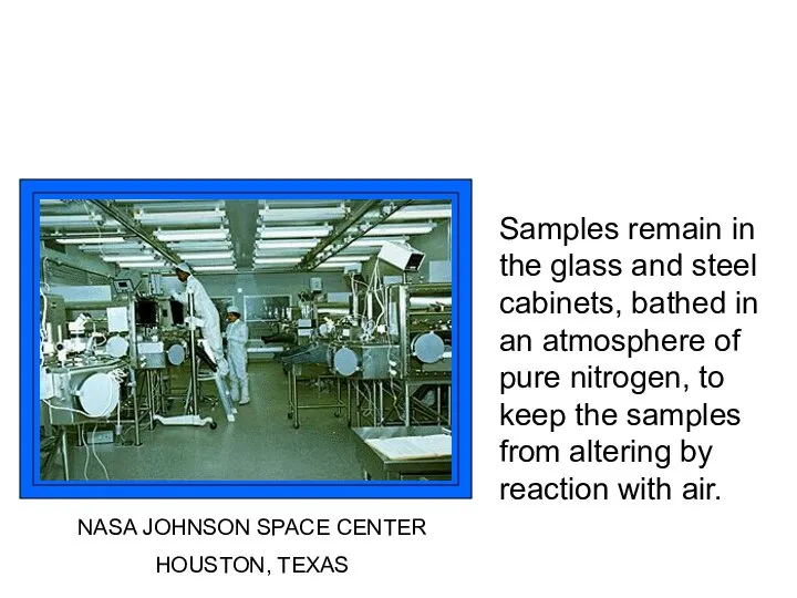 Lunar Curatorial Facility NASA JOHNSON SPACE CENTER HOUSTON, TEXAS Samples remain
