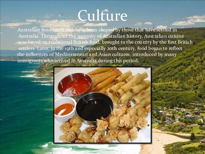 Culture Australian food traditions have been shaped by those that have