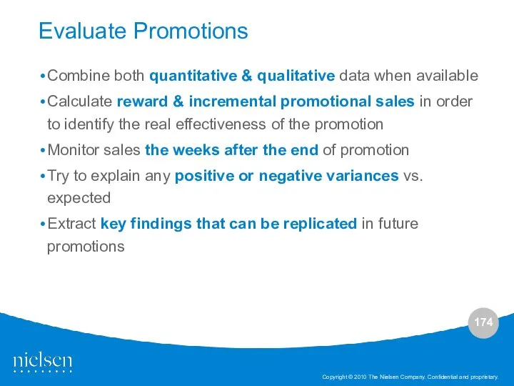 Evaluate Promotions Combine both quantitative & qualitative data when available Calculate