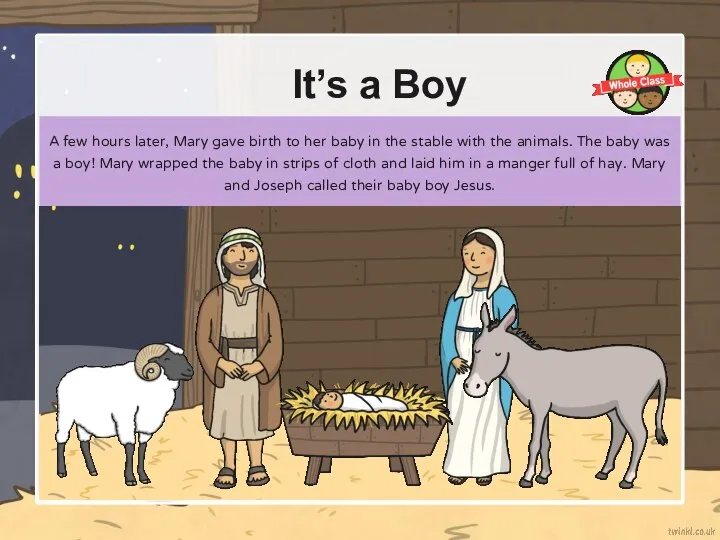 It’s a Boy A few hours later, Mary gave birth to