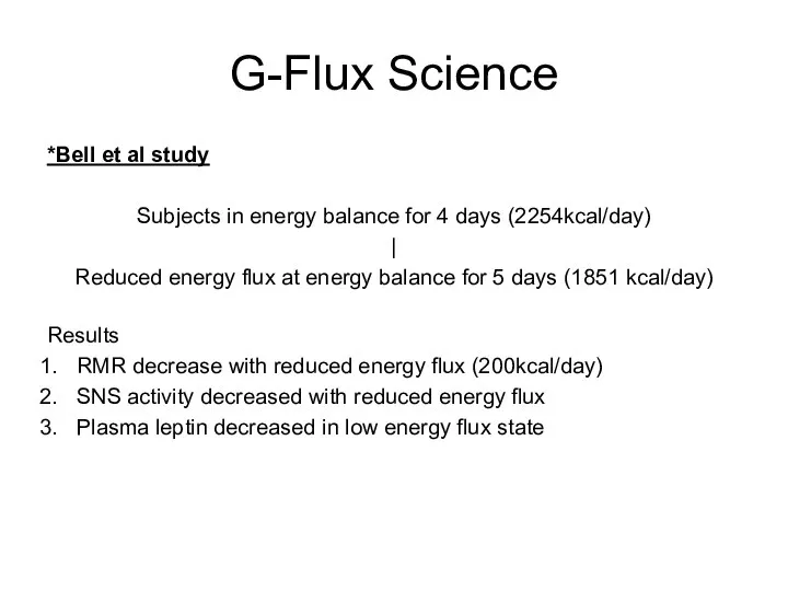 G-Flux Science *Bell et al study Subjects in energy balance for