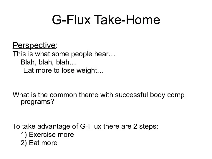 G-Flux Take-Home Perspective: This is what some people hear… Blah, blah,