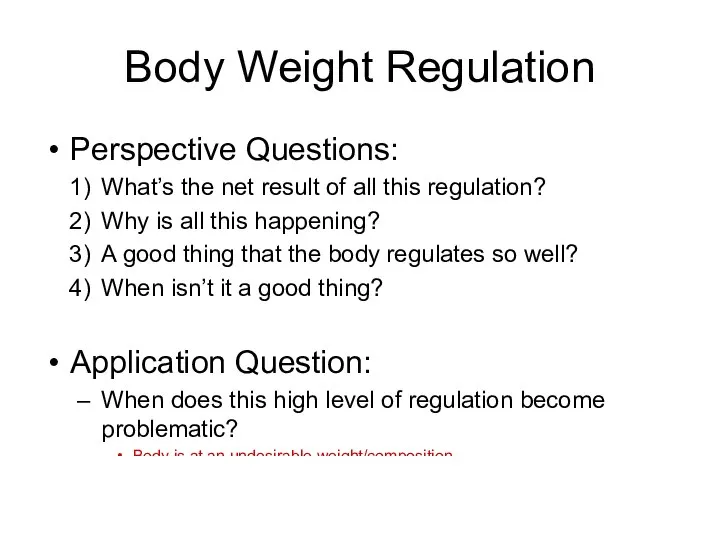 Body Weight Regulation Perspective Questions: What’s the net result of all