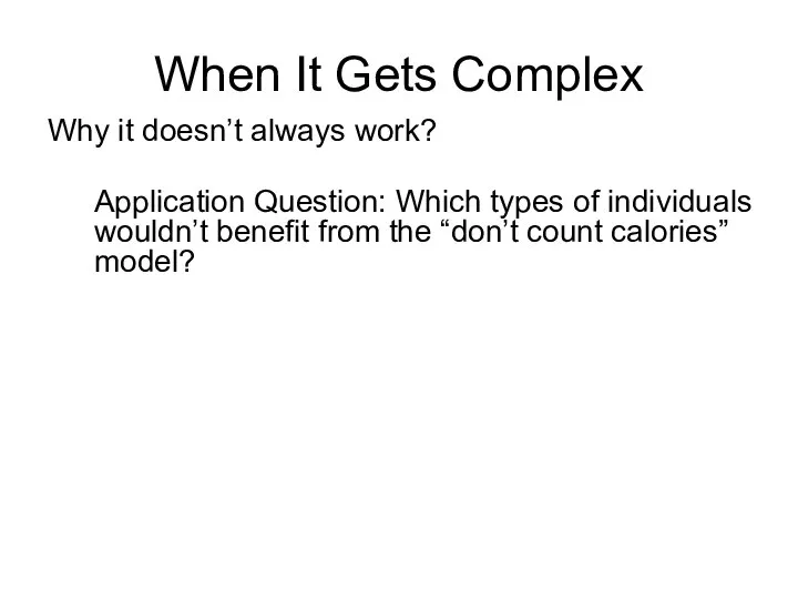 Why it doesn’t always work? Application Question: Which types of individuals