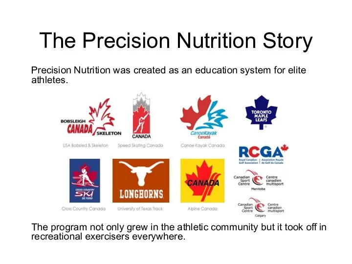 Precision Nutrition was created as an education system for elite athletes.