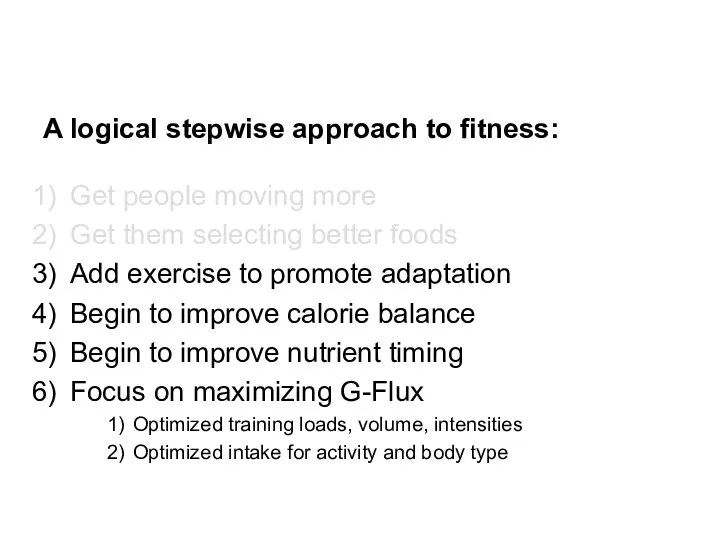 A logical stepwise approach to fitness: Get people moving more Get