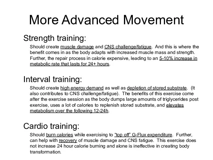 More Advanced Movement Strength training: Should create muscle damage and CNS