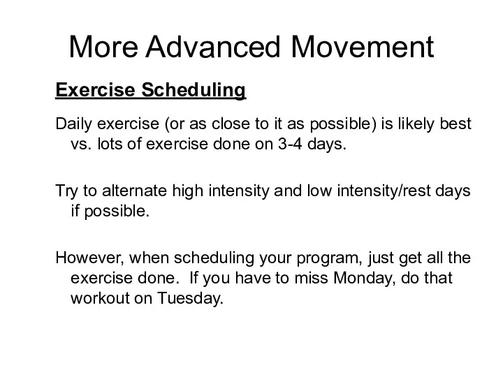 More Advanced Movement Exercise Scheduling Daily exercise (or as close to