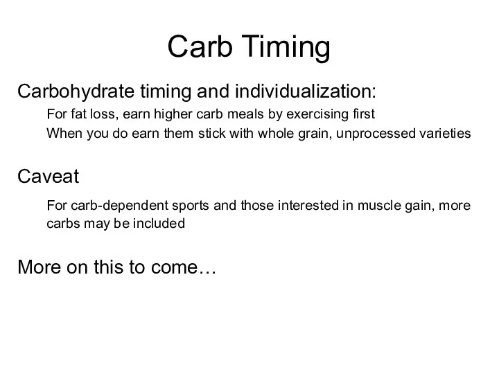 Carbohydrate timing and individualization: For fat loss, earn higher carb meals