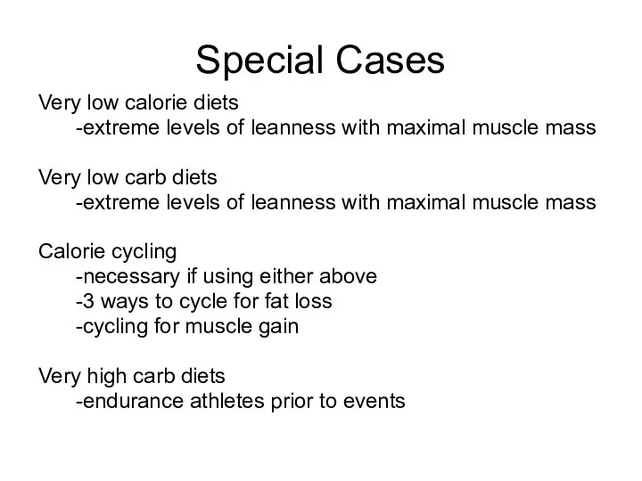 Very low calorie diets -extreme levels of leanness with maximal muscle